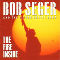 The Fire Inside - Bob Seger And The Silver Bullet Band (1991) (Used)