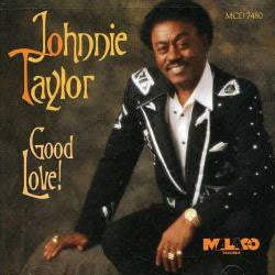 Good Love! - Johnnie Taylor (1996) (Used) pH