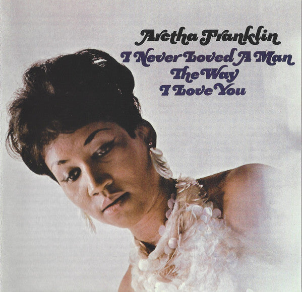 I Never Loved A Man The Way I Love You - Aretha Franklin (-) (Used)